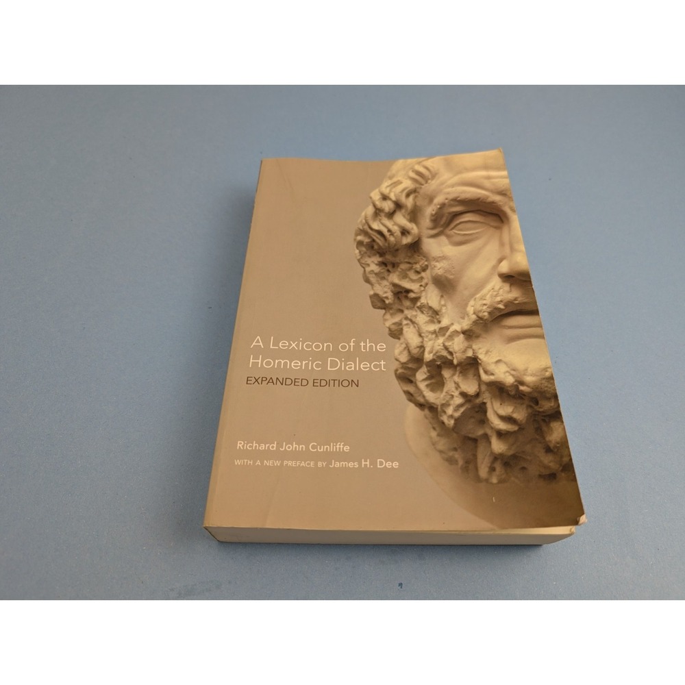 A Lexicon of the Homeric Dialect Expanded Edition Richard John Cunliffe Book